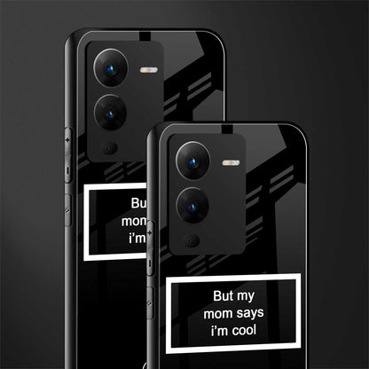 mom says i'm cool black back phone cover | glass case for vivo v25 pro 5g