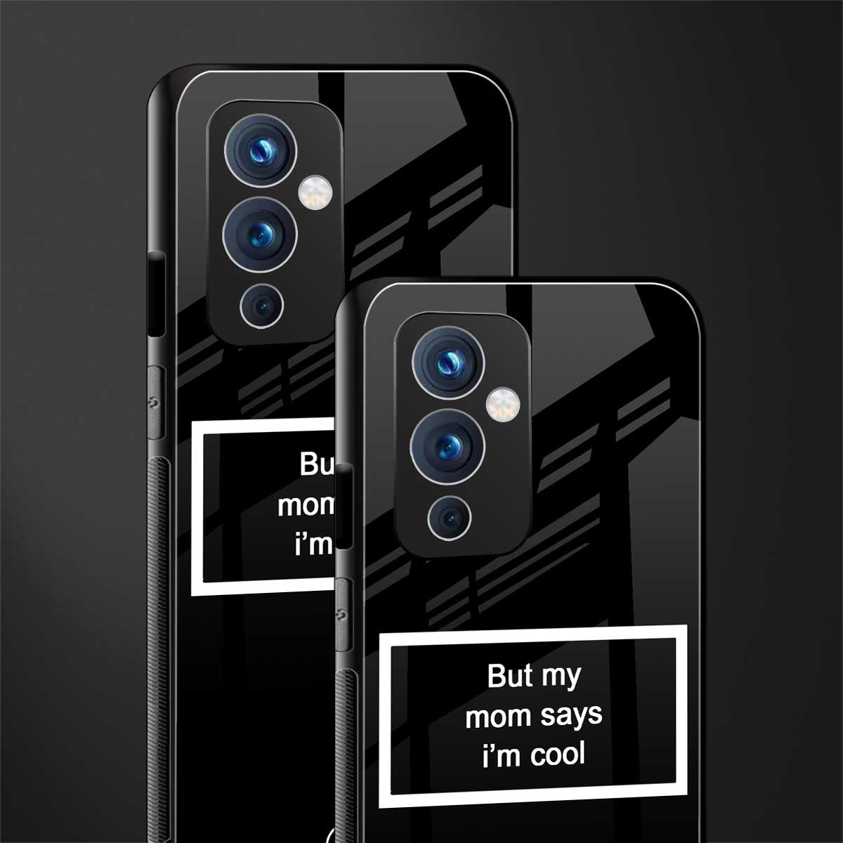 mom says i'm cool black back phone cover | glass case for oneplus 9