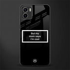 mom says i'm cool black back phone cover | glass case for vivo y72