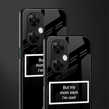 mom says i'm cool black back phone cover | glass case for oneplus nord ce 3 lite