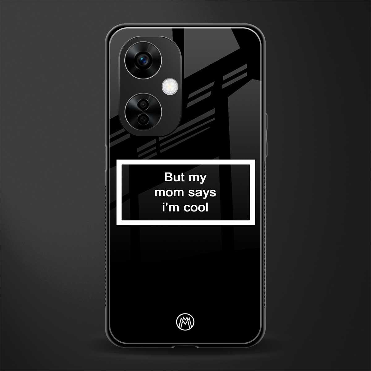 mom says i'm cool black back phone cover | glass case for oneplus nord ce 3 lite