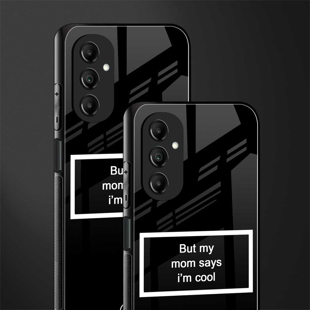 mom says i'm cool black back phone cover | glass case for samsung galaxy a14 5g