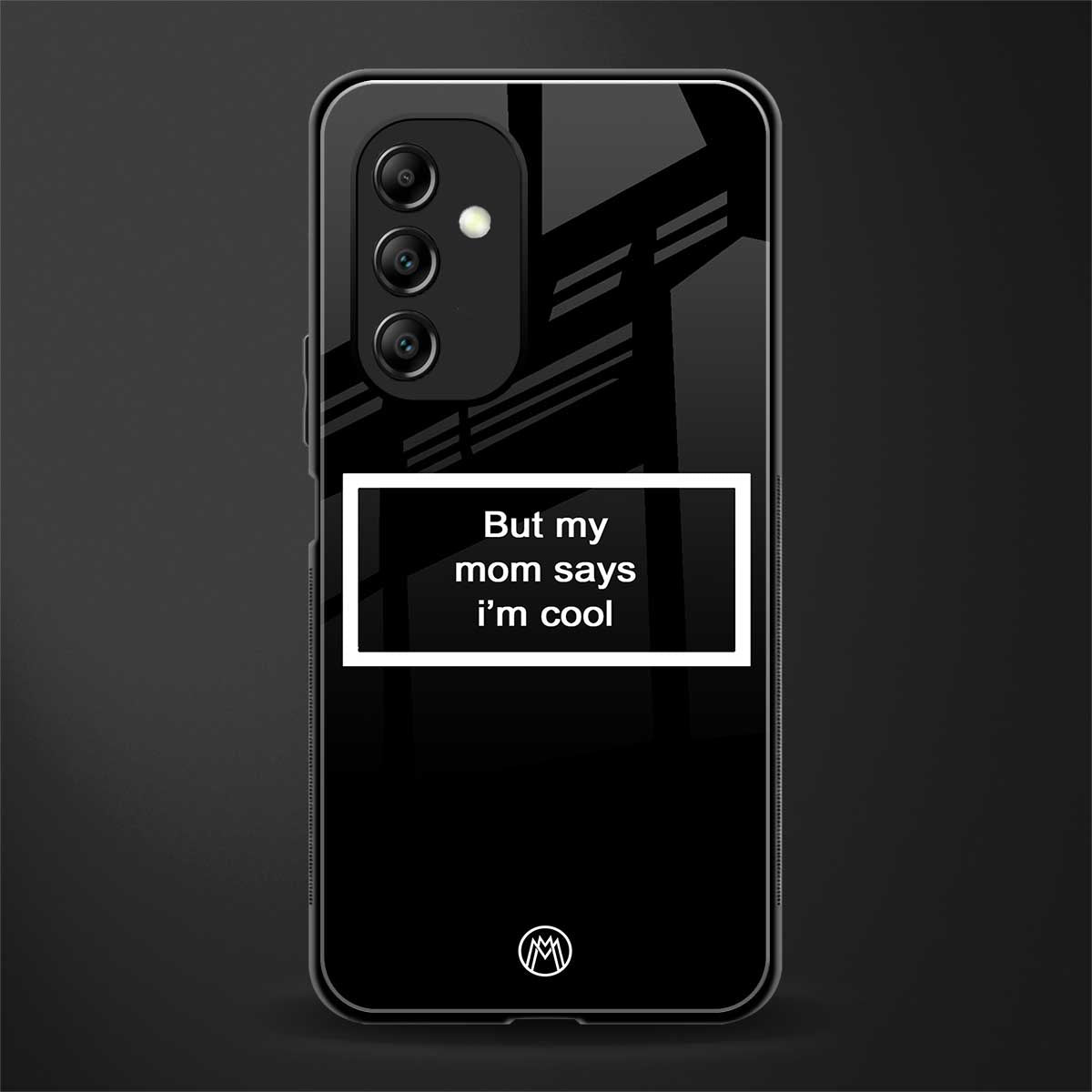 mom says i'm cool black back phone cover | glass case for samsung galaxy a14 5g