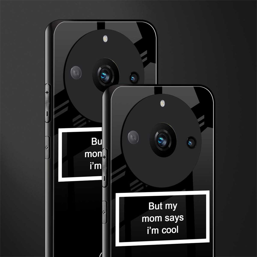 mom says i'm cool black back phone cover | glass case for realme 11 pro 5g