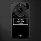 mom says i'm cool black back phone cover | glass case for realme 11 pro 5g