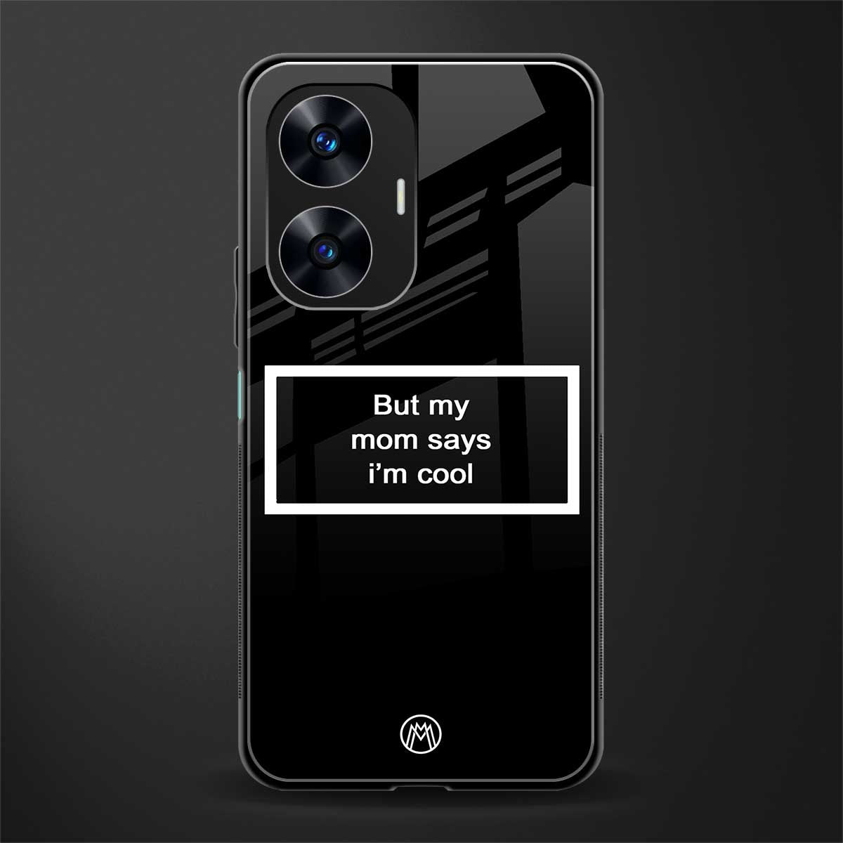 mom says i'm cool black back phone cover | glass case for realme c55
