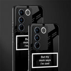 mom says i'm cool black back phone cover | glass case for vivo v27 pro 5g