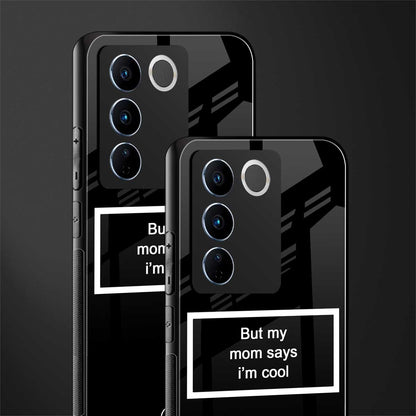 mom says i'm cool black back phone cover | glass case for vivo v27 pro 5g