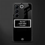 mom says i'm cool black back phone cover | glass case for vivo v27 pro 5g