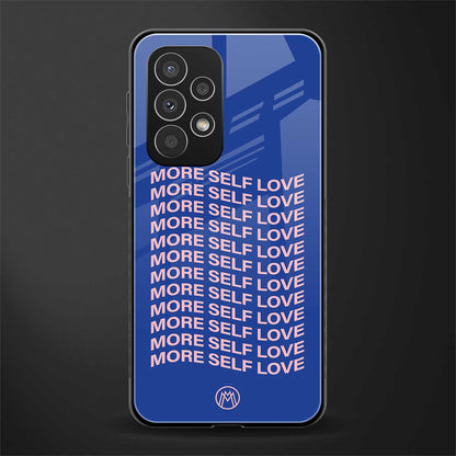 more self love back phone cover | glass case for samsung galaxy a23