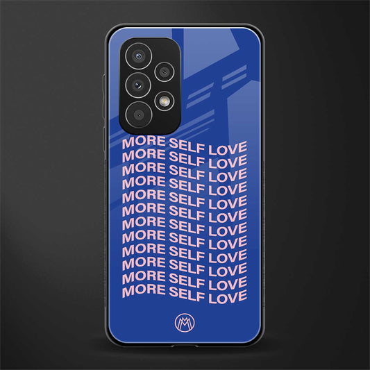 more self love back phone cover | glass case for samsung galaxy a23
