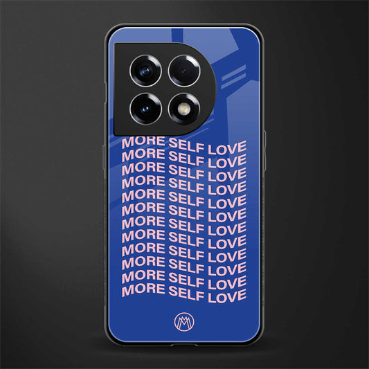 more self love back phone cover | glass case for oneplus 11