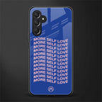 more self love back phone cover | glass case for samsun galaxy a24 4g