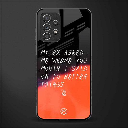 Moving On Glass Case for samsung galaxy a72 image