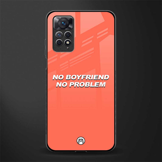 no boyfriend no problem back phone cover | glass case for redmi note 11 pro plus 4g/5g