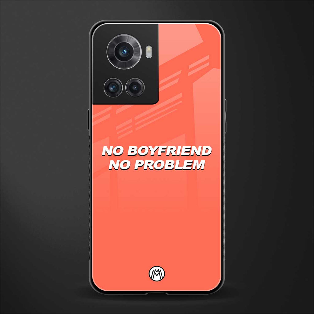 no boyfriend no problem back phone cover | glass case for oneplus 10r 5g