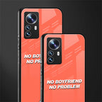 no boyfriend no problem back phone cover | glass case for xiaomi 12 pro