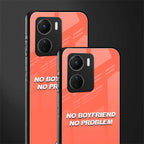 no boyfriend no problem back phone cover | glass case for vivo y16
