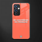 no boyfriend no problem back phone cover | glass case for oneplus 9