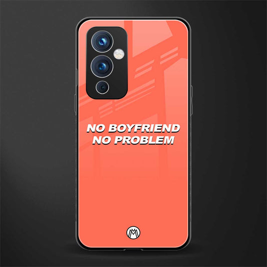 no boyfriend no problem back phone cover | glass case for oneplus 9