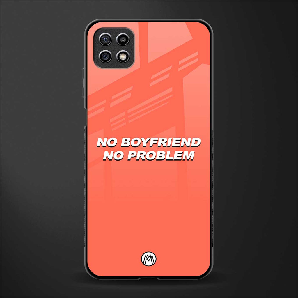 no boyfriend no problem back phone cover | glass case for samsung galaxy f42