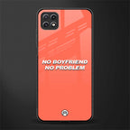 no boyfriend no problem back phone cover | glass case for samsung galaxy f42