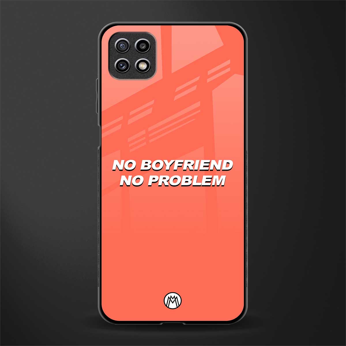 no boyfriend no problem back phone cover | glass case for samsung galaxy f42