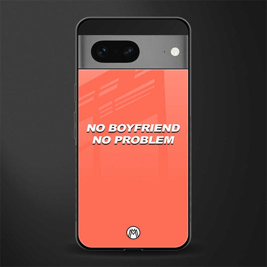 no boyfriend no problem back phone cover | glass case for google pixel 7
