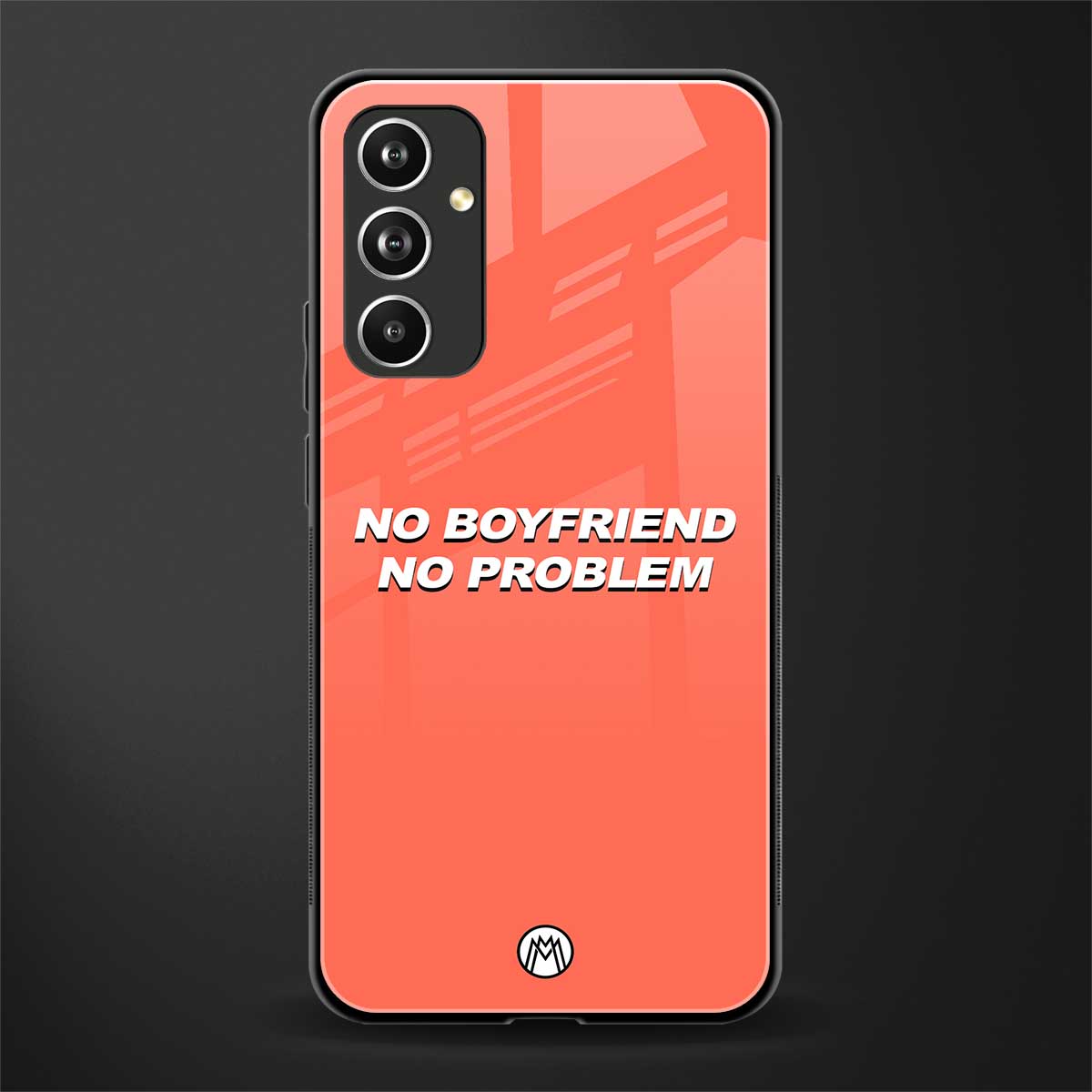 no boyfriend no problem back phone cover | glass case for samsung galaxy a54 5g