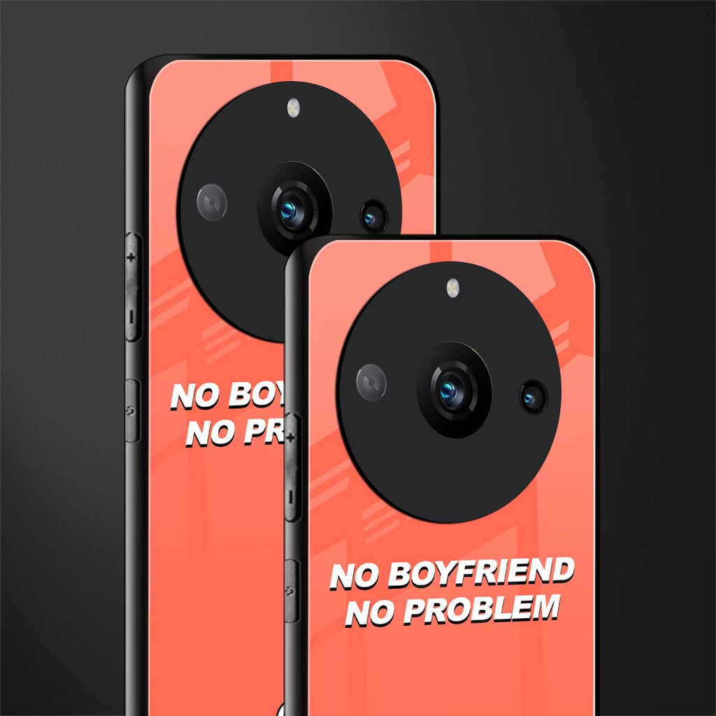 no boyfriend no problem back phone cover | glass case for realme 11 pro 5g