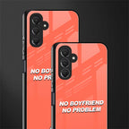no boyfriend no problem back phone cover | glass case for samsun galaxy a24 4g