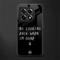 no looking back back phone cover | glass case for oneplus 11