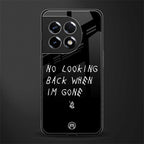 no looking back back phone cover | glass case for oneplus 11r