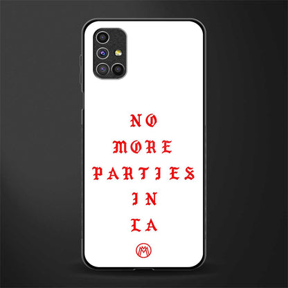 no more parties in la glass case for samsung galaxy m31s image