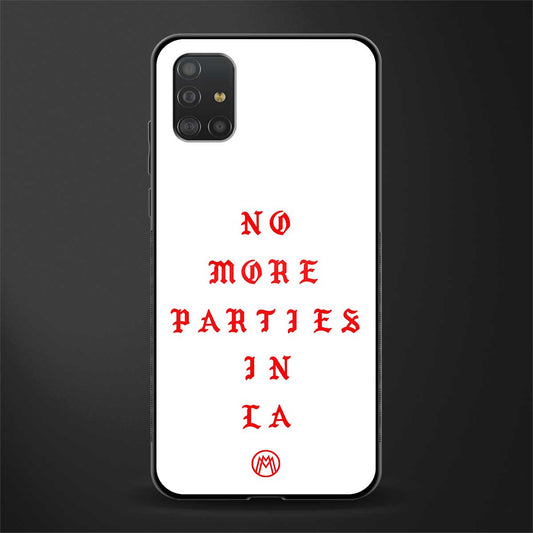 no more parties in la glass case for samsung galaxy a51 image