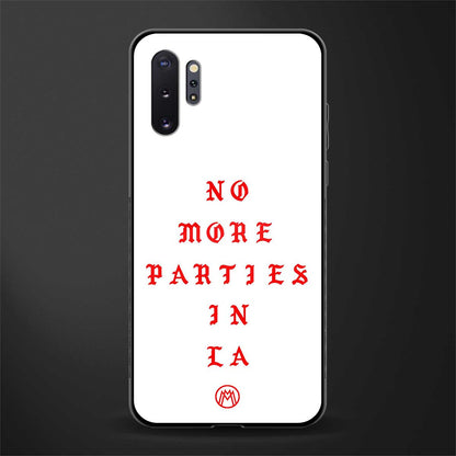no more parties in la glass case for samsung galaxy note 10 plus image