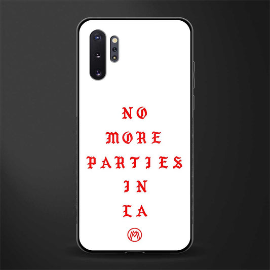 no more parties in la glass case for samsung galaxy note 10 plus image