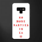 no more parties in la glass case for samsung galaxy note 9 image