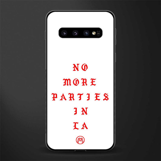 no more parties in la glass case for samsung galaxy s10 image