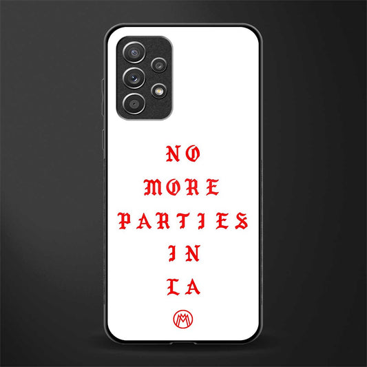 no more parties in la glass case for samsung galaxy a72 image