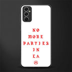 no more parties in la glass case for samsung galaxy m52 5g image