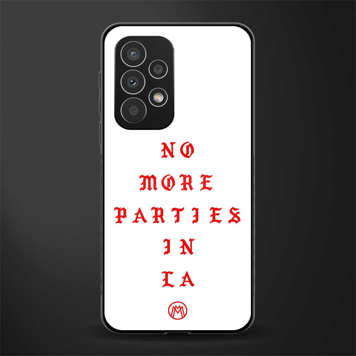 no more parties in la back phone cover | glass case for samsung galaxy a53 5g