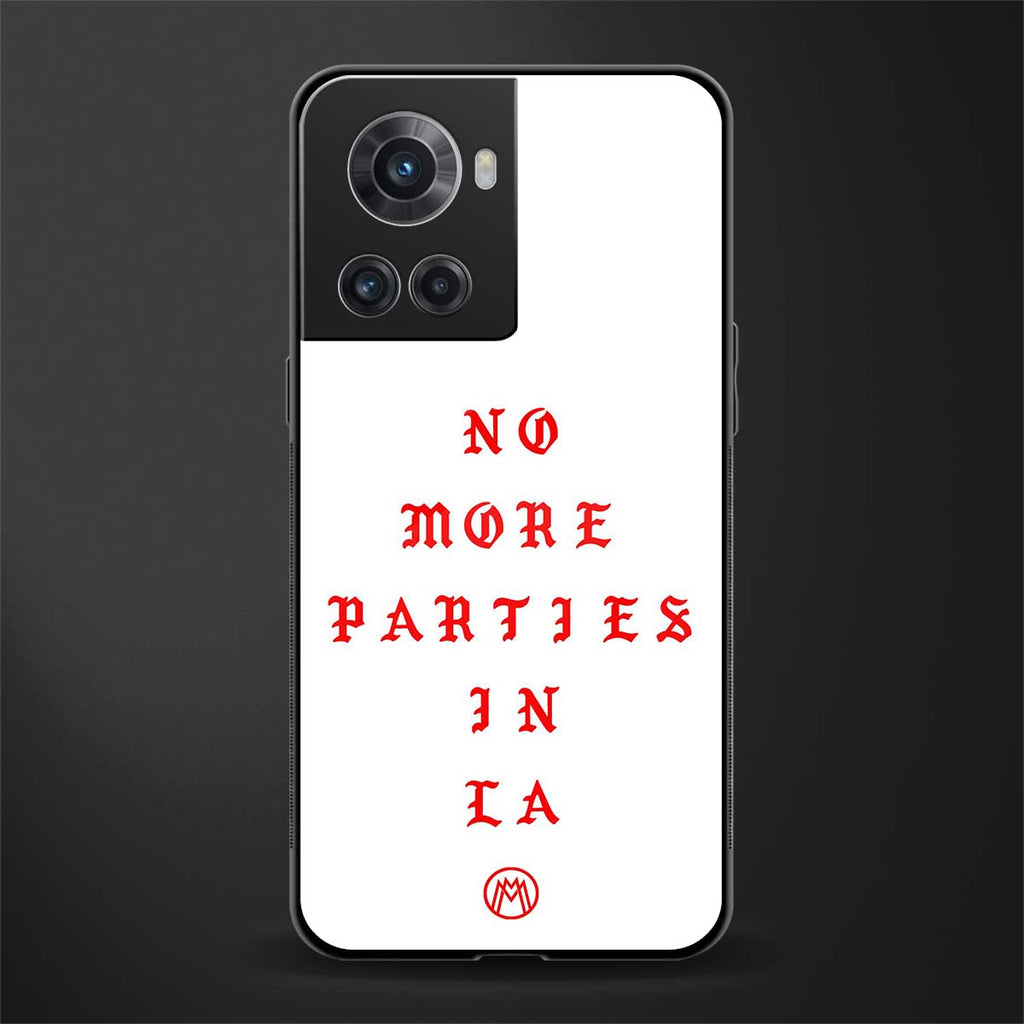 no more parties in la back phone cover | glass case for oneplus 10r 5g