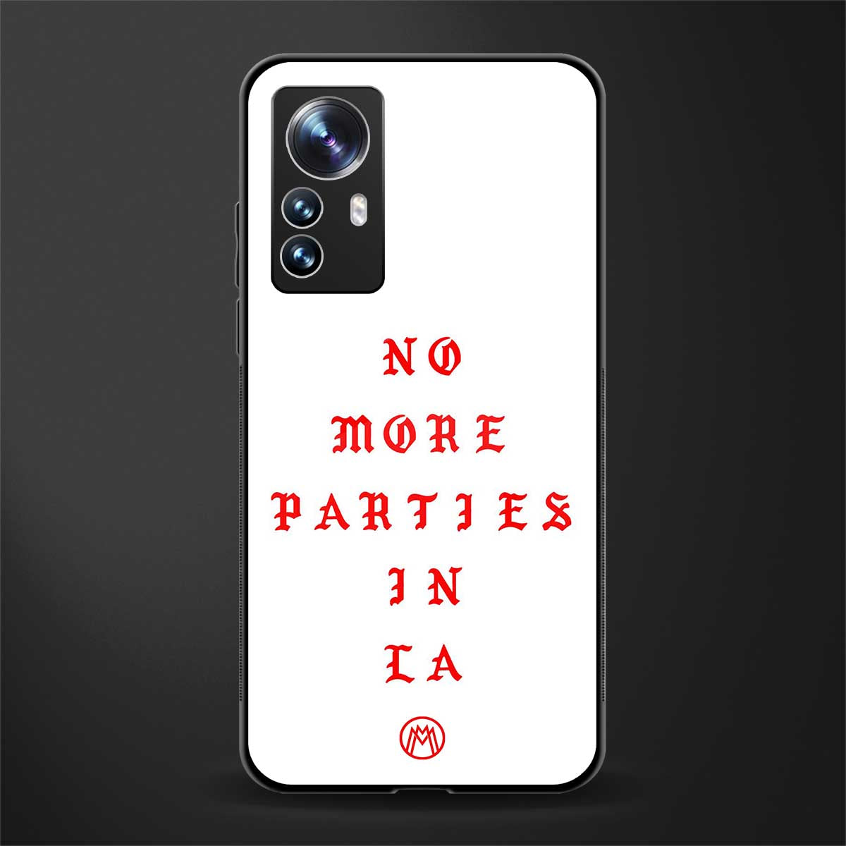 no more parties in la back phone cover | glass case for xiaomi 12 pro