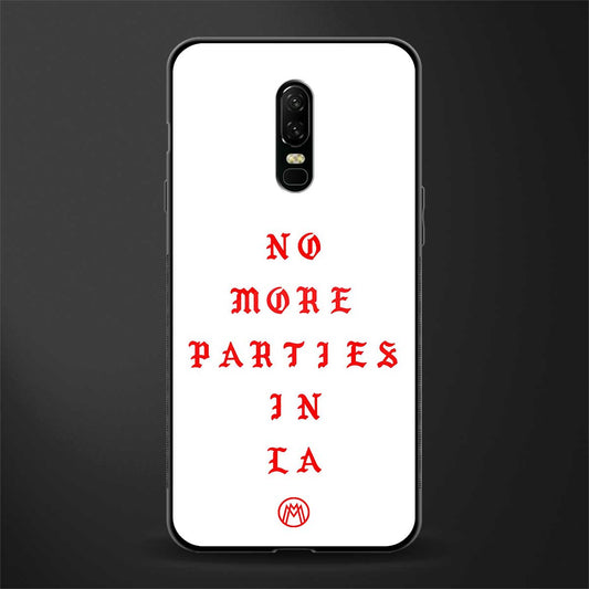 no more parties in la glass case for oneplus 6 image