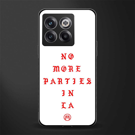 no more parties in la back phone cover | glass case for oneplus 10t