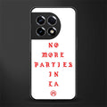 no more parties in la back phone cover | glass case for oneplus 11r