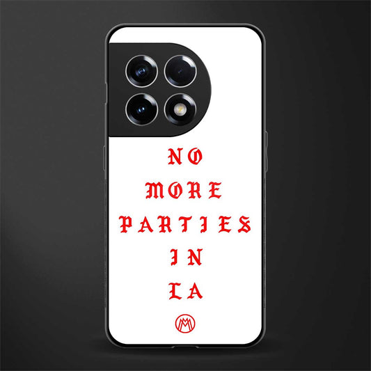 no more parties in la back phone cover | glass case for oneplus 11r