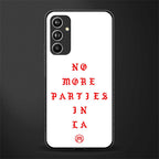 no more parties in la back phone cover | glass case for samsung galaxy a54 5g