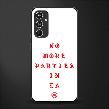 no more parties in la back phone cover | glass case for samsung galaxy a54 5g